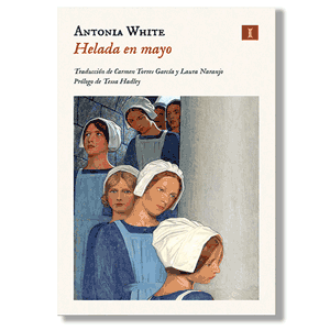 Helada en mayo. Antonia White