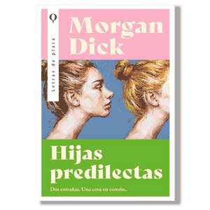 Hijas predilectas. Morgan Dick