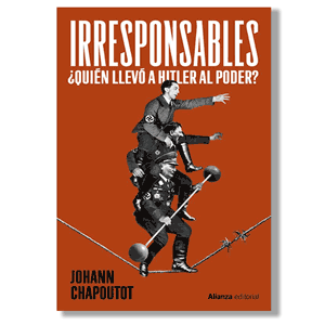 Los irresponsables. Johan Chapoutot