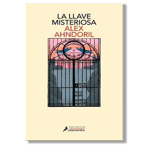 La llave misteriosa. Alex Ahndoril