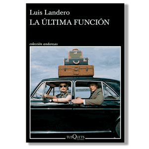 La última función. Luis Landero