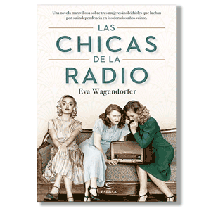 Las chicas de la radio. Eva Wagendorfer
