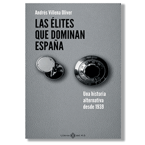 Las élites que dominan España. Andrés Villena Oliver