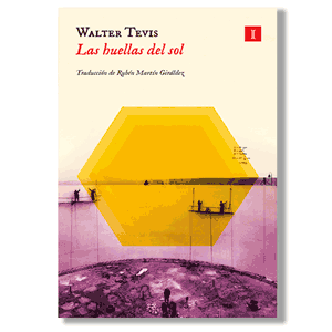 Las huellas del sol. Walter Tevis