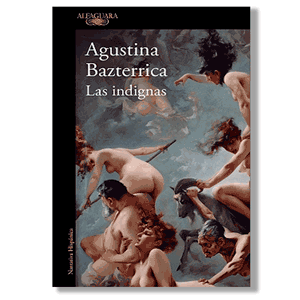 Las indignas. Agustina Bazterrica