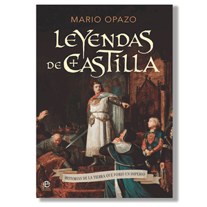 Leyendas de Castilla. Mario Opazo