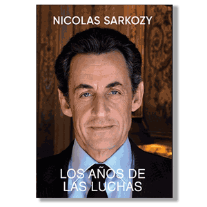 Los años de las luchas. Nicolas Sarkozy