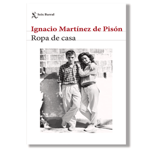 Ropa de casa. Ignacio Martínez de Pisón