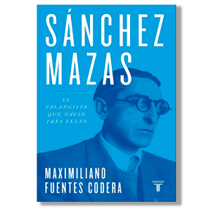 Sánchez Mazas. Maximiliano Fuentes Codera