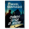 Cuando llega la noche. Mikel Santiago