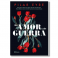 De amor y de guerra. Pilar Eyre