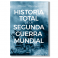 Historia total de la Segunda Guerra Mundial. Olivier Wieviorka