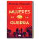 Las mujeres de la guerra. Kristin Hannah