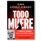 Todo muere (todo arde). Juan Gómez Jurado