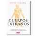 Cuerpos extraños. Simon Shama