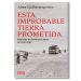 Esta improbable tierra prometida. Alma Guillermoprieto