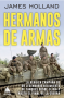 Hermanos de armas. James Holland
