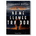 No me llames traidor. Fernando Rueda