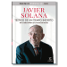 Testigo de un tiempo incierto. Javier Solana