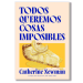Todos queremos cosas imposibles. Catherine Newman